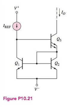 Chapter 10, Problem 10.21P, Consider the Wilson current source in Figure P10.21. The transistors have afinite  and an infinite 