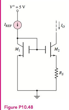 Chapter 10, Problem 10.48P, Consider the circuit shown in Figure P10.48. Let IREF=200A . The transistor parameters are 