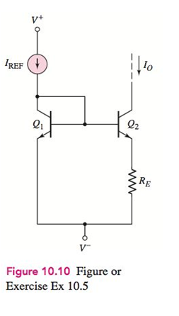 Chapter 10, Problem 10.5EP, Consider the circuit in Figure 10.10. Assume the reference current is IREF=120A and assume the 