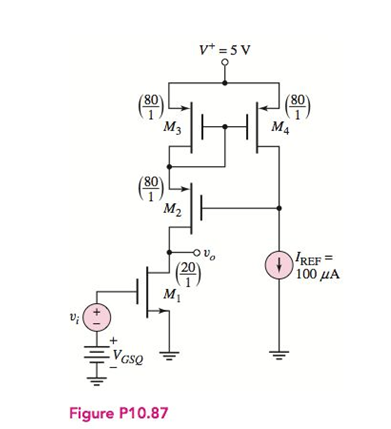 Chapter 10, Problem 10.87P, The parameters of the transistors in Figure P10.87 are VTN=0.6V,VTP=0.6V,kn=100A/V2,kP=60A/V2 , and 