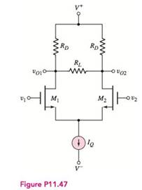 Chapter 11, Problem 11.47P, Consider the circuit shown in Figure P 11.47 . Assume that =0 for M1 and M2. Also assume an ideal 