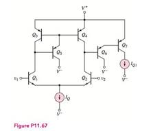Chapter 11, Problem 11.67P, The diff-amp in Figure P 11.67 has a three-transistor active load circuit and a Darlington pair 