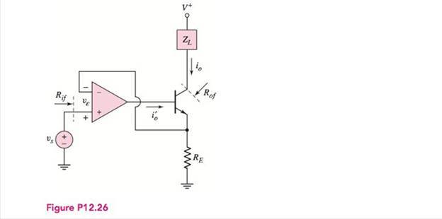 Chapter 12, Problem 12.26P, Consider the circuit in Figure P12.26. The input resistance of the op-amp is Ri= and the output 