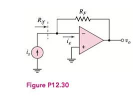 Chapter 12, Problem 12.30P, Consider the current-to-voltage converter circuit shown in Figure P12.30. The input resistance Rif 
