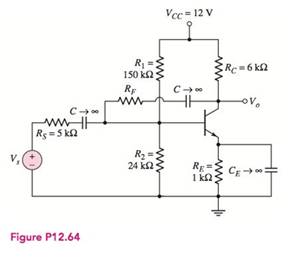 Chapter 12, Problem 12.64P, For the circuit in Figure P 12.64, the transistor parameters are: hFE=150 , VBE(on)=0.7V, and VA=. 