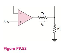 Chapter 9, Problem 9.52P, (a) Assume the op-amp in the circuit in Figure P9.52 is ideal. Determine iL as a function of vI . 