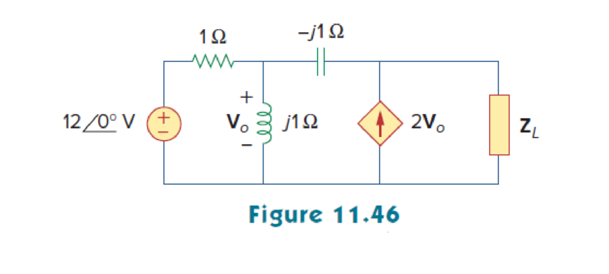 Chapter 11, Problem 15P, In the circuit of Fig. 11.46, find the value of ZL that will absorb the maximum power and the value 