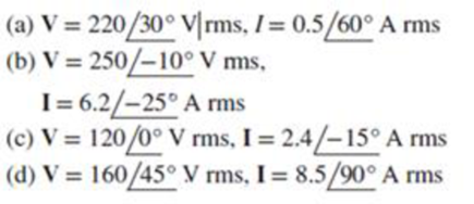 Chapter 11, Problem 46P, For the following voltage and current phasors, calculate the complex power, apparent power, real 