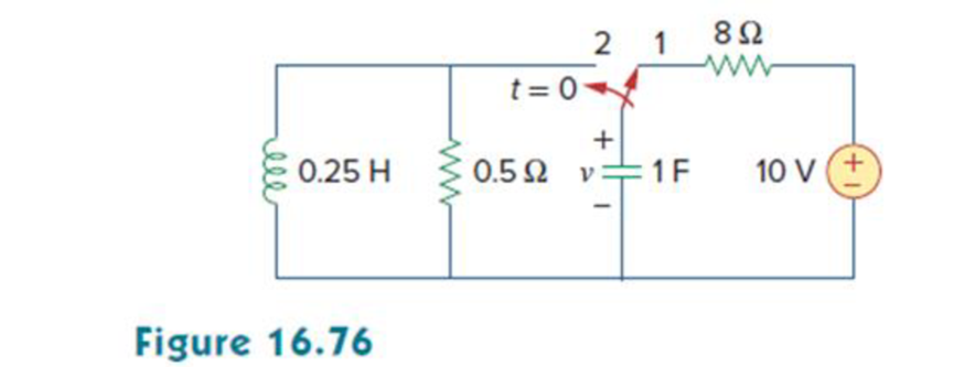 Chapter 16, Problem 53P, In the circuit of Fig. 16.76, the switch has been in position 1 for a long time but moved to 
