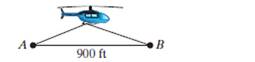 Chapter 7.2, Problem 38PE, A helicopter is on a path directly overhead line AB when it is simultaneously observed from 