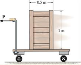 Chapter 17.3, Problem 38P, The 150-kg uniform crate rests on the 10-kg cart. Determine the maximum force P that can be applied 