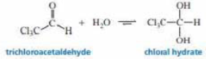 Chapter 16.9, Problem 38P, When trichloroacetaldehyde is dissolved in water, almost all of it is converted to the hydrate. 