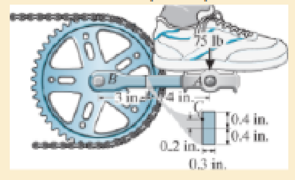 Chapter 9.4, Problem 9.69P, The pedal crank for a bicycle has the cross section shown. If it is fixed to the gear at B and does 