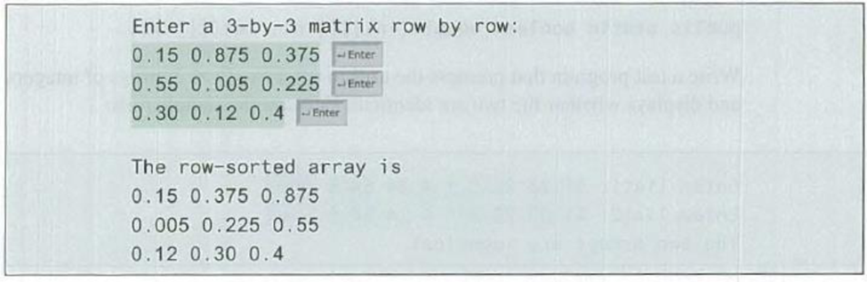 Chapter 8, Problem 8.26PE, (Row sorting) Implement the following method to sort the rows in a two-dimensional array. A new 