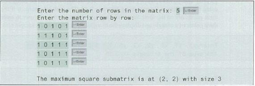Chapter 8, Problem 8.35PE, (Largest block) Given a square matrix with the elements 0 or l, write a program to find a maximum 