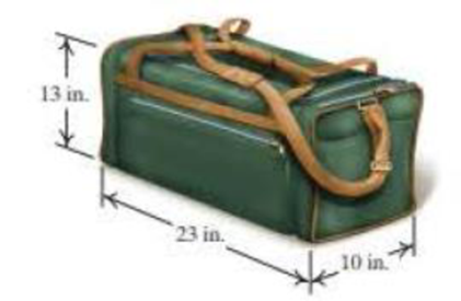 Chapter 9.4, Problem 2DE, Carry-on Luggage.The largest piece of luggage that you can carry on an airplane measures 23 in. by 