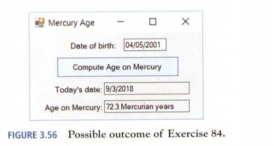 Chapter 3.3, Problem 84E, How Old Would You Be on Mercury? The length of a Mercurian year is 88 Earth days. Write a program 