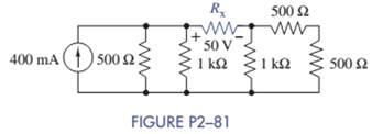 Chapter 2, Problem 2.81P, Select Rx so that 50 V is across it in Figure P2-81. 