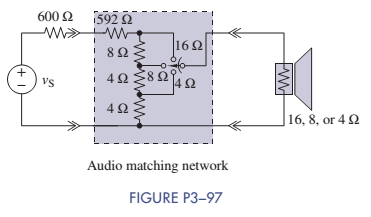 Chapter 3, Problem 3.97IP, Audio Speaker Resistance-Matching Network A company is producing an interface network that they 