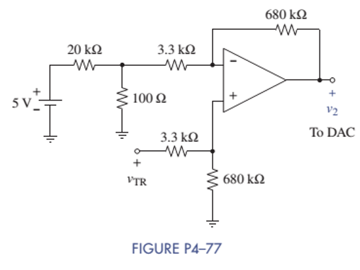 Chapter 4, Problem 4.77P, A particular application requires that an instrumentation interface delivers vo=200vTR5V2% to a DAC 