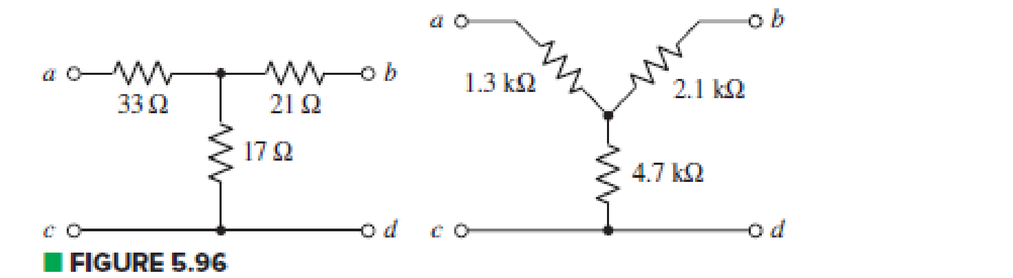 Chapter 5, Problem 57E, Convert the Y-(or T-) connected networks in Fig. 5.96 to -connected networks. 